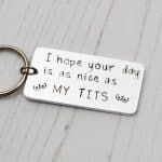Day as Nice as My Tits Keyring