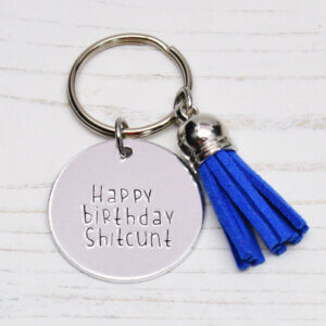 Stamped With Love - Happy Birthday Shitcunt Keyring
