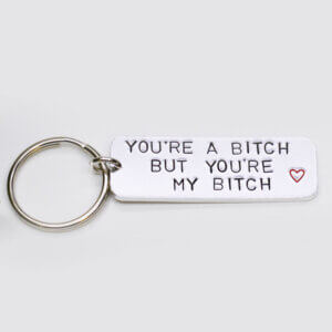Stamped With Love - You're a Bitch Keyring